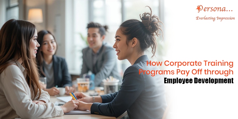 How Corporate Training Programs Pay Off through Employee Development